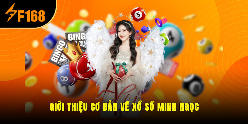 Giới thiệu cơ bản về xổ số Minh Ngọc